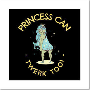 Princess Can Twerk Too Ugly Fantasy Posters and Art